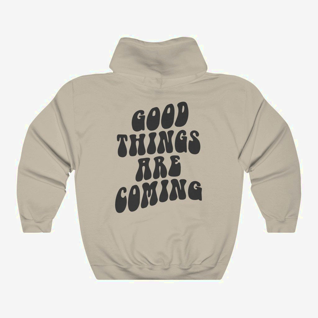Good Things Are Coming - Hoodie