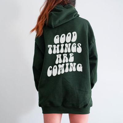 Good Things Are Coming - Hoodie
