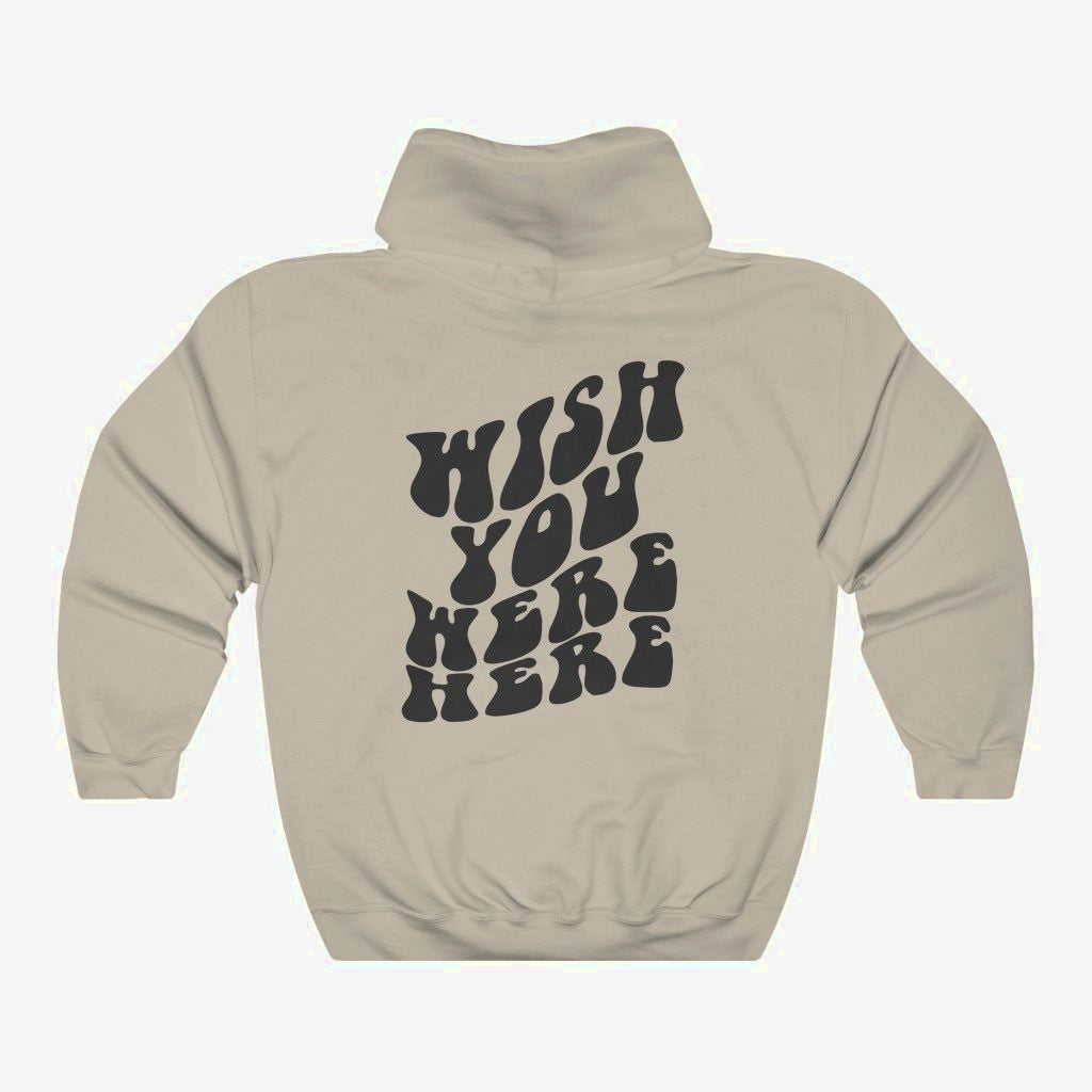 Wish You Were Here - Hoodie